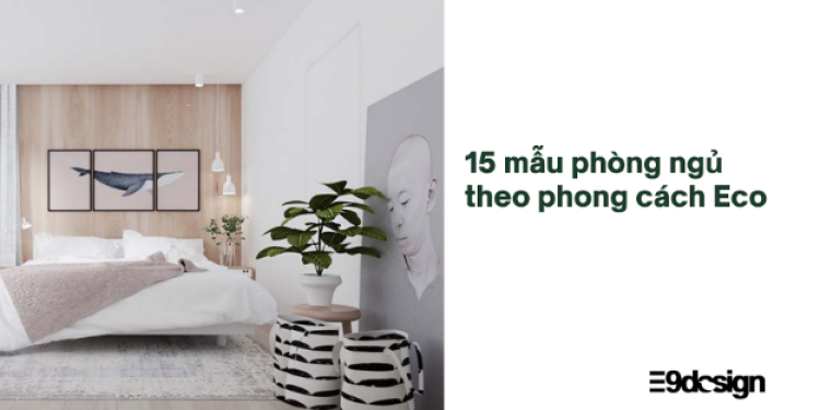 15 mẫu phòng ngủ theo phong cách Eco
